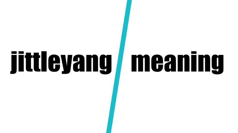 Jittleyang Meaning: Exploring the Origins, Significance, and Impact of an Unusual Term