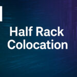 Half rack colocation: a smart choice for growing companies on a budget