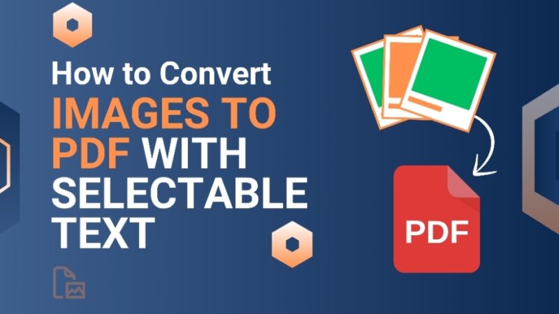 How to Convert an Image to PDF with Selectable Text?